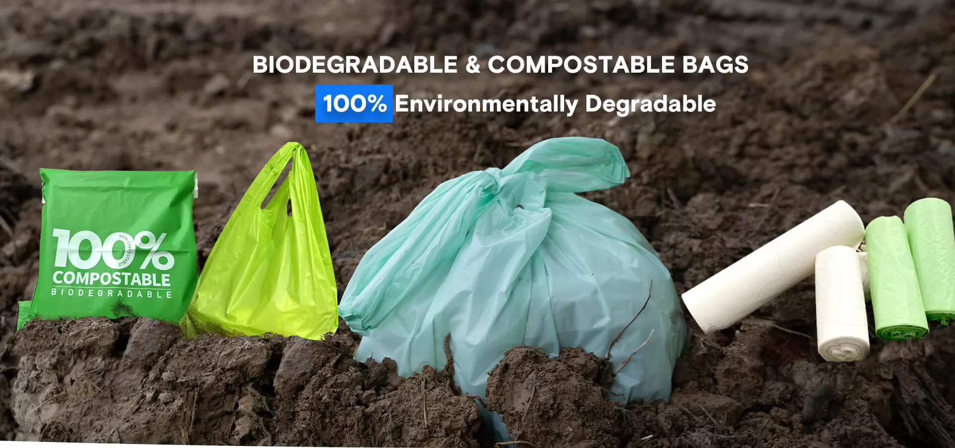BIODEGRADABLE & COMPOSTABLE BAGS 100% Environmentally Degradable